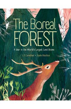 The Boreal Forest: A Year in the World\'s Largest Land Biome - L. E. Carmichael