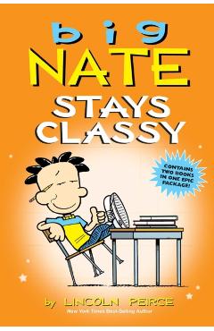 Big Nate Stays Classy - Lincoln Peirce