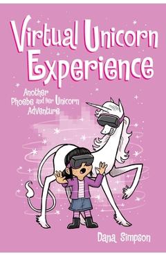 Virtual Unicorn Experience (Phoebe and Her Unicorn Series Book 12), Volume 12: Another Phoebe and Her Unicorn Adventure - Dana Simpson