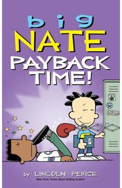 Big Nate: Payback Time! - Lincoln Peirce