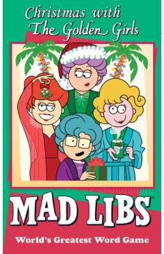 Christmas with the Golden Girls Mad Libs - Karl Jones