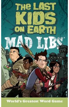 The Last Kids on Earth Mad Libs - Leila Sales