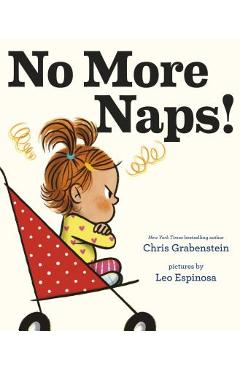 No More Naps!: A Story for When You\'re Wide-Awake and Definitely Not Tired - Chris Grabenstein