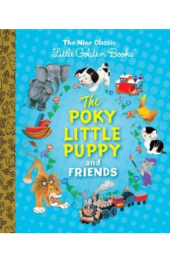 The Poky Little Puppy and Friends: The Nine Classic Little Golden Books - Margaret Wise Brown