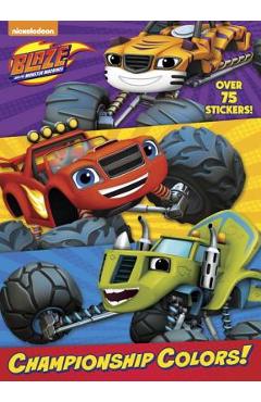 Championship Colors! (Blaze and the Monster Machines) - Golden Books