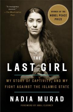 The Last Girl: My Story of Captivity, and My Fight Against the Islamic State - Nadia Murad