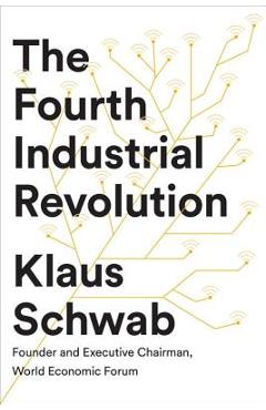 The Fourth Industrial Revolution - Klaus Schwab