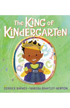 The King of Kindergarten - Derrick Barnes
