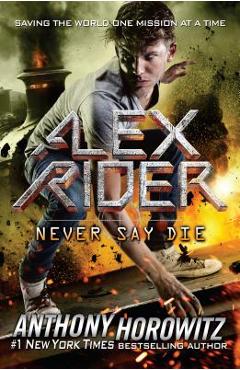 Never Say Die - Anthony Horowitz