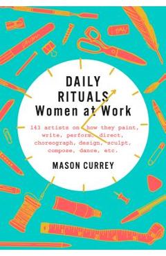 Daily Rituals: Women at Work - Mason Currey