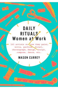Daily Rituals: Women at Work - Mason Currey