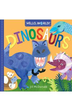 Hello, World! Dinosaurs - Jill Mcdonald