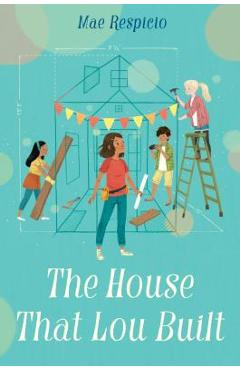 The House That Lou Built - Mae Respicio