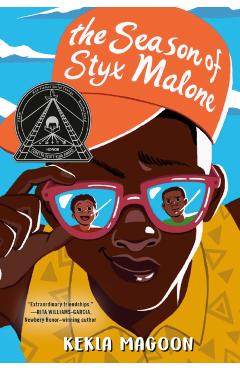 The Season of Styx Malone - Kekla Magoon