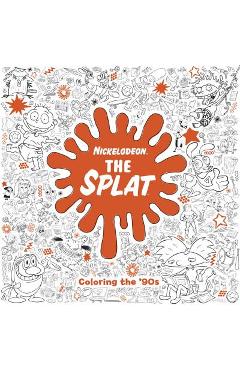 The Splat: Coloring the \'90s (Nickelodeon) - Random House