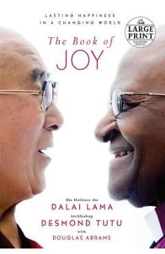 The Book of Joy: Lasting Happiness in a Changing World - Dalai Lama