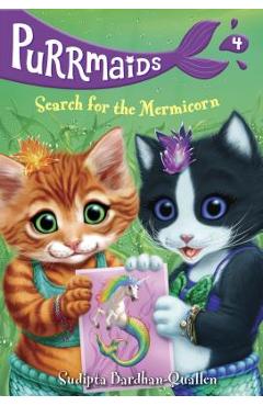 Purrmaids #4: Search for the Mermicorn - Sudipta Bardhan-quallen
