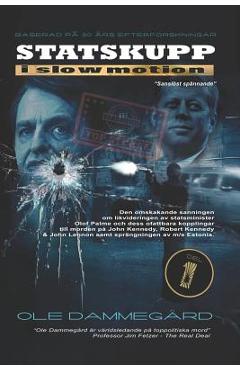 Statskupp i Slowmotion I: Om mordet p� Olof Palme och Estoniakatastrofen - Ole Dammegard
