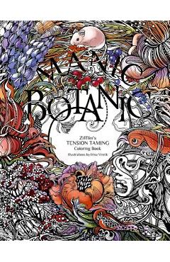 Manic Botanic: Zifflin\'s Coloring Book - Irina Vinnik