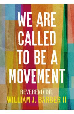 We Are Called to Be a Movement - William Barber