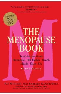 The Menopause Book: The Complete Guide: Hormones, Hot Flashes, Health, Moods, Sleep, Sex - Barbara Kantrowitz
