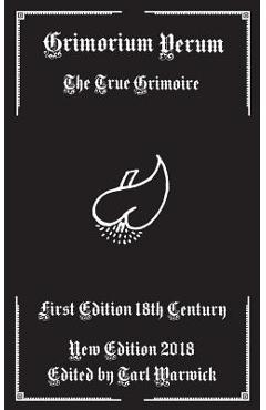 Grimorium Verum: The True Grimoire - Tarl Warwick
