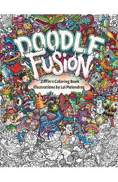 Doodle Fusion: Zifflin\'s Coloring Book - Lei Melendres
