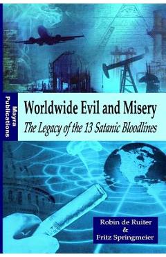 Worldwide Evil and Misery - The Legacy of the 13 Satanic Bloodlines - Fritz Springmeier