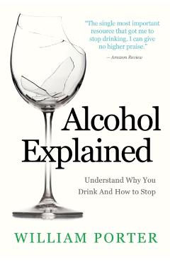 Alcohol Explained - William Porter