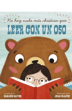 No Hay Nada M&#65533;s Chistoso Que Leer Con un Oso = Bears Make the Best Reading Buddies - Carmen Oliver