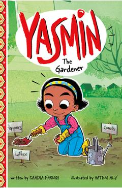 Yasmin the Gardener - Saadia Faruqi