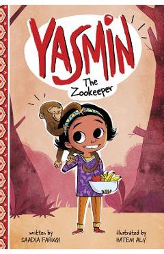 Yasmin the Zookeeper - Saadia Faruqi