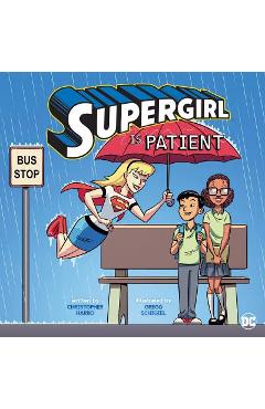 Supergirl Is Patient - Christopher Harbo