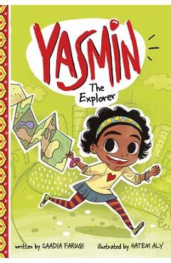 Yasmin the Explorer - Saadia Faruqi