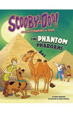 Scooby-Doo! and the Pyramids of Giza: The Phantom Pharaohs - Mark Andrew Weakland