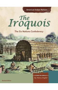 The Iroquois: The Six Nations Confederacy - Mary L. Englar