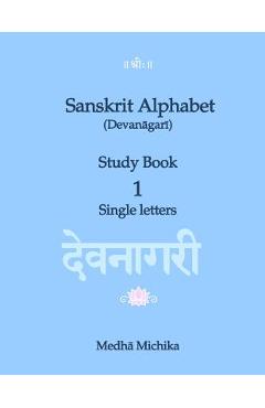 Sanskrit Alphabet (Devanagari) Study Book Volume 1 Single letters - Medha Michika