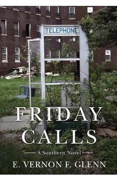 Friday Calls: A Southern Novel - E. Vernon F. Glenn