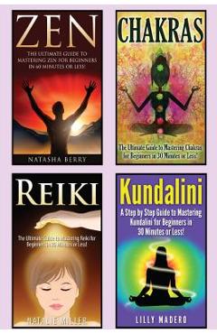 Chakras: Chakras, Zen, Reiki and Kundalini 4 in 1 Box Set: Book 1: Chakras + Book 2: Zen + Book 3: Reiki + Book 4: Kundalini - Jenny Porterson