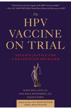 The Hpv Vaccine on Trial: Seeking Justice for a Generation Betrayed - Mary Holland