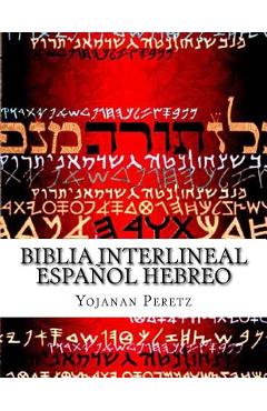 Biblia Interlineal Espa�ol Hebreo: Para Leer En Hebreo - Yojanan Ben Peretz