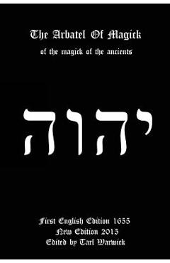 The Arbatel of Magick: Of the Magick of the Ancients - Tarl Warwick