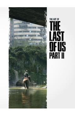 The Art of the Last of Us Part II - Naughty Dog