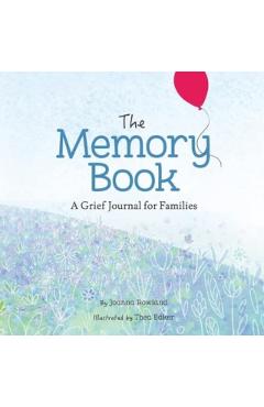 The Memory Book: A Grief Journal for Children and Families - Joanna Rowland