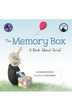 The Memory Box: A Book about Grief - Joanna Rowland