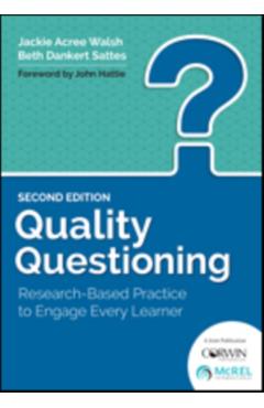Quality Questioning: Research-Based Practice to Engage Every Learner - Jackie A. Walsh