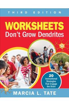 Worksheets Don\'t Grow Dendrites: 20 Instructional Strategies That Engage the Brain - Marcia L. Tate