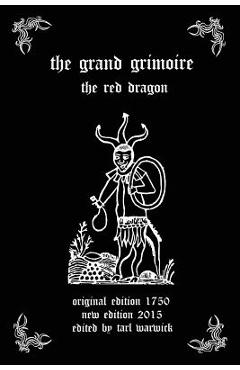The Grand Grimoire: The Red Dragon - Tarl Warwick