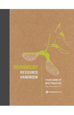 Biomimicry Resource Handbook: A Seed Bank of Best Practices - Jessica Smith