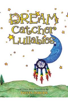 Dream Catcher Lullabies - Trista Osburn